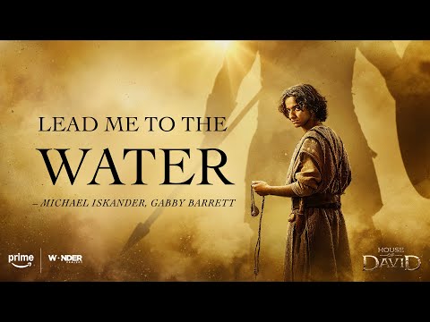 Lead Me To The Water by Michael Iskander & Gabby Barrett from House of David Series Lyric Video