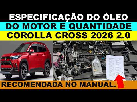 Especificação do óleo do motor Corolla Cross ano 2026 2.0 flex, qual a quantidade de óleo do motor?