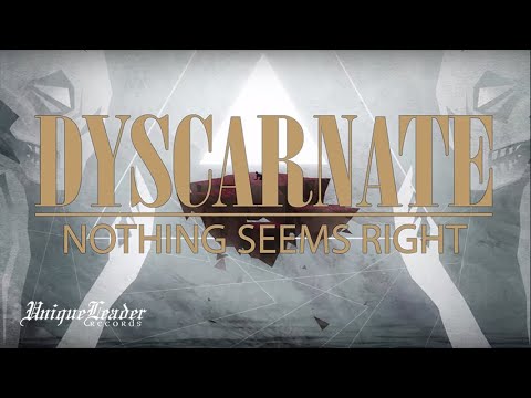 Dyscarnate - Nothing Seems Right (OFFICIAL VIDEO)