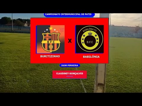 BURITIZINHO 2 X 1 BABILONIA - CAMPEONATO INTERMUNICIPAL DE PATIS 2026