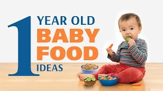 Food Ideas for 1 Year Old Baby