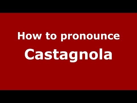 How to pronounce Castagnola (Italian/Italy) - PronounceNames.com