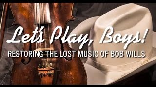 Let's Play, Boys! Restoring the Lost Music of Bob Wills