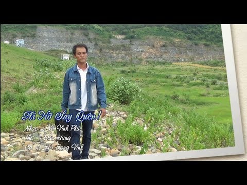 Ai nỡ say quên - Hồ Trọng Vinh