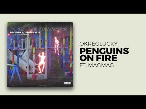 OkregLucky - Penguins On Fire (feat. MagMag)