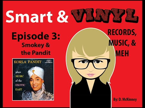Smart & Vinyl #3 - Smokey and the Pandit - Korla Pandit and his Organ