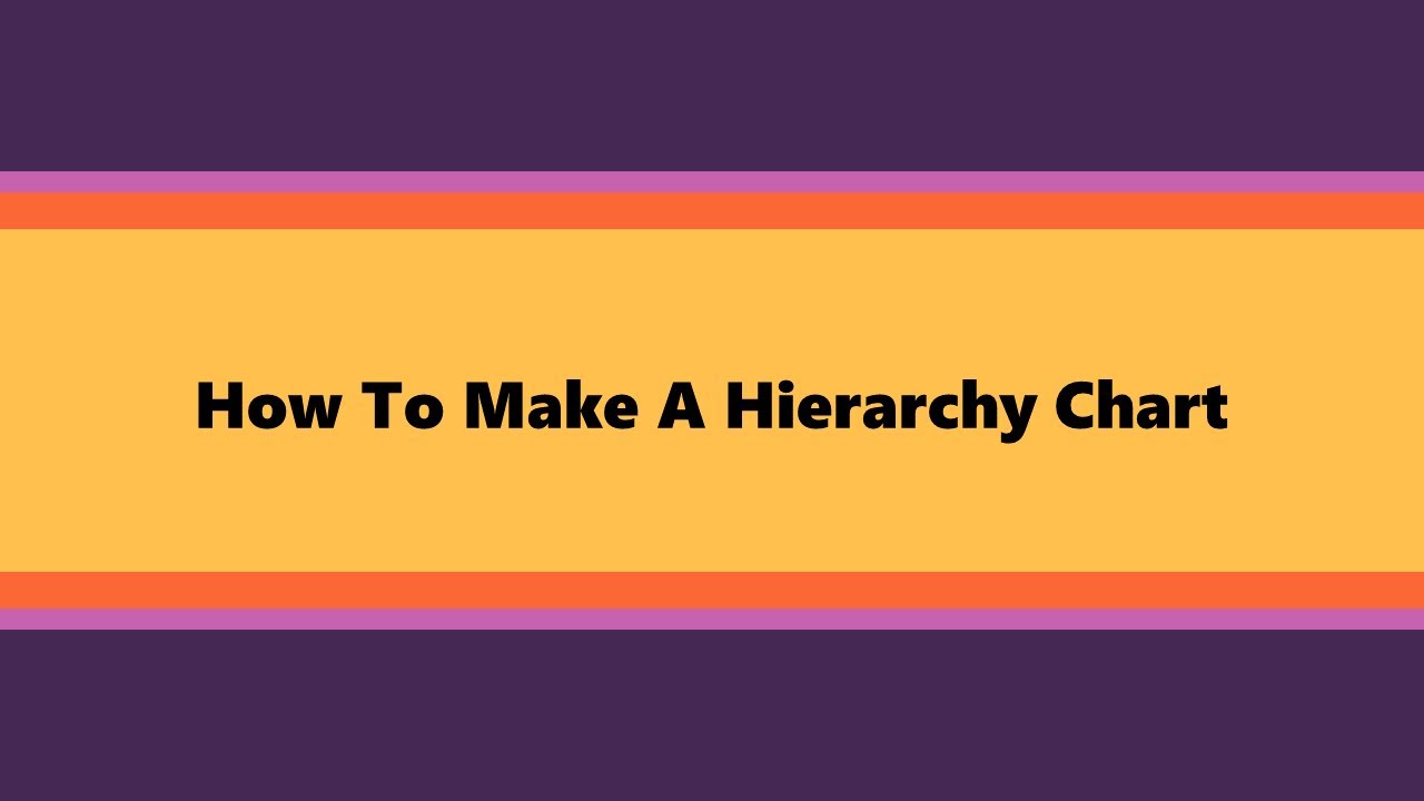 How To Make A Hierarchy Chart