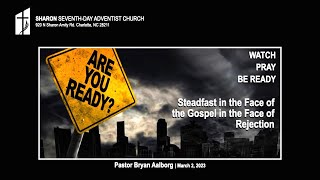 Watch, Pray, Be Ready: Steadfast in the Gospel, in the Face of Rejection