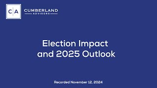 Election Impact and 2025 Outlook