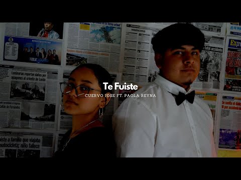 Cuervo José | TE FUISTE | (Ft. Paola Reyna) | (Video Oficial)