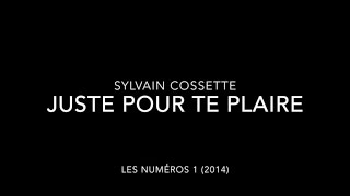 Sylvain Cossette - Juste pour te plaire