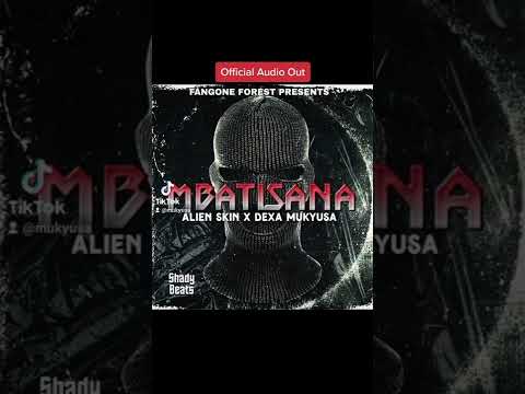 MBATISANA-Dexa Mukyusa ft Alien skin official Audio music