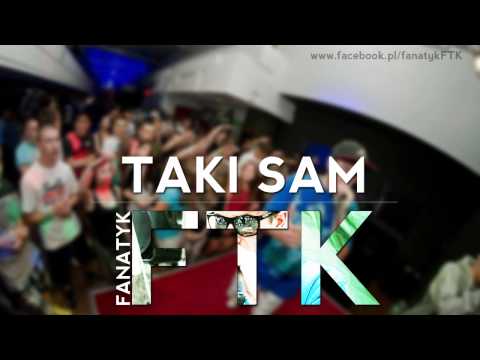 Fanatyk FTK - Taki sam