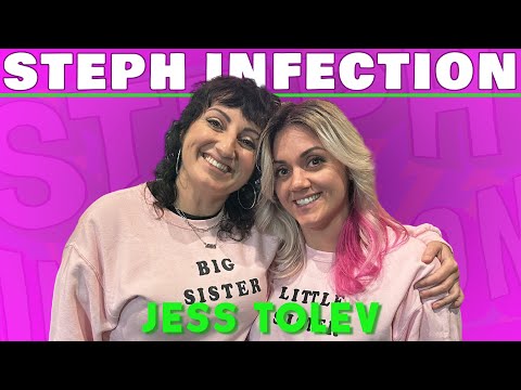 Jess Tolev | Steph Infection w/ Steph Tolev ep 94