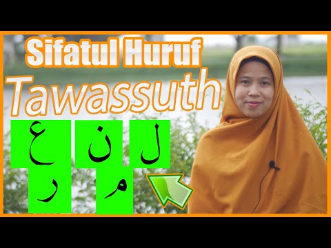 SIFAT SIFAT HURUF TAWASSUTH/BAINIYAH [SIFATUL HURUF] BELAJAR TAJWID