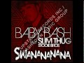 Baby Bash - SWANANANANA (Feat. Slim Thug ...