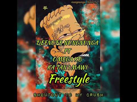 DEFNOPE NUNGNUNGA Ft OMEGA KB - KA TAN I MAWI (freestyle)