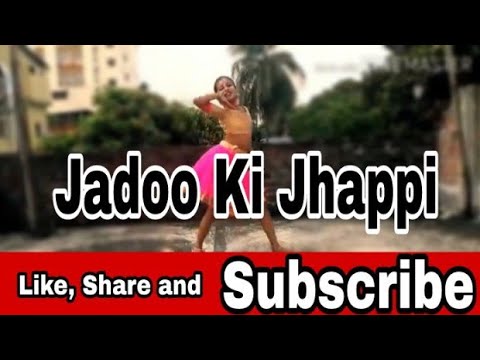 Jadoo Ki Jhappi||RamayaVastavaiya||Bollywood Dance|| By KumKum Das Choreographer BULLETT BOO (Rupam)