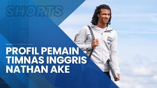 Profil Nathan Ake Pemain Timnas Belanda di Piala Dunia 2022, Andalan Guardiola di Manchester City