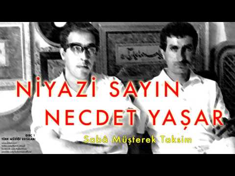 Niyazi Sayın & Necdet Yaşar   - Sabâ Müşterek ... [ Türk Müziği Ustaları Disc 1 © 2005 Kalan Müzik ]