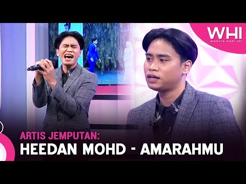 Artis Jemputan: Heedan Mohd - Amarahmu | WHI (20 Mac 2023)