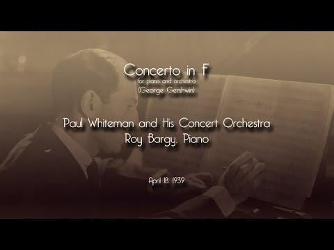 Gershwin - Concerto in F (1939) Paul Whiteman, Roy Bargy