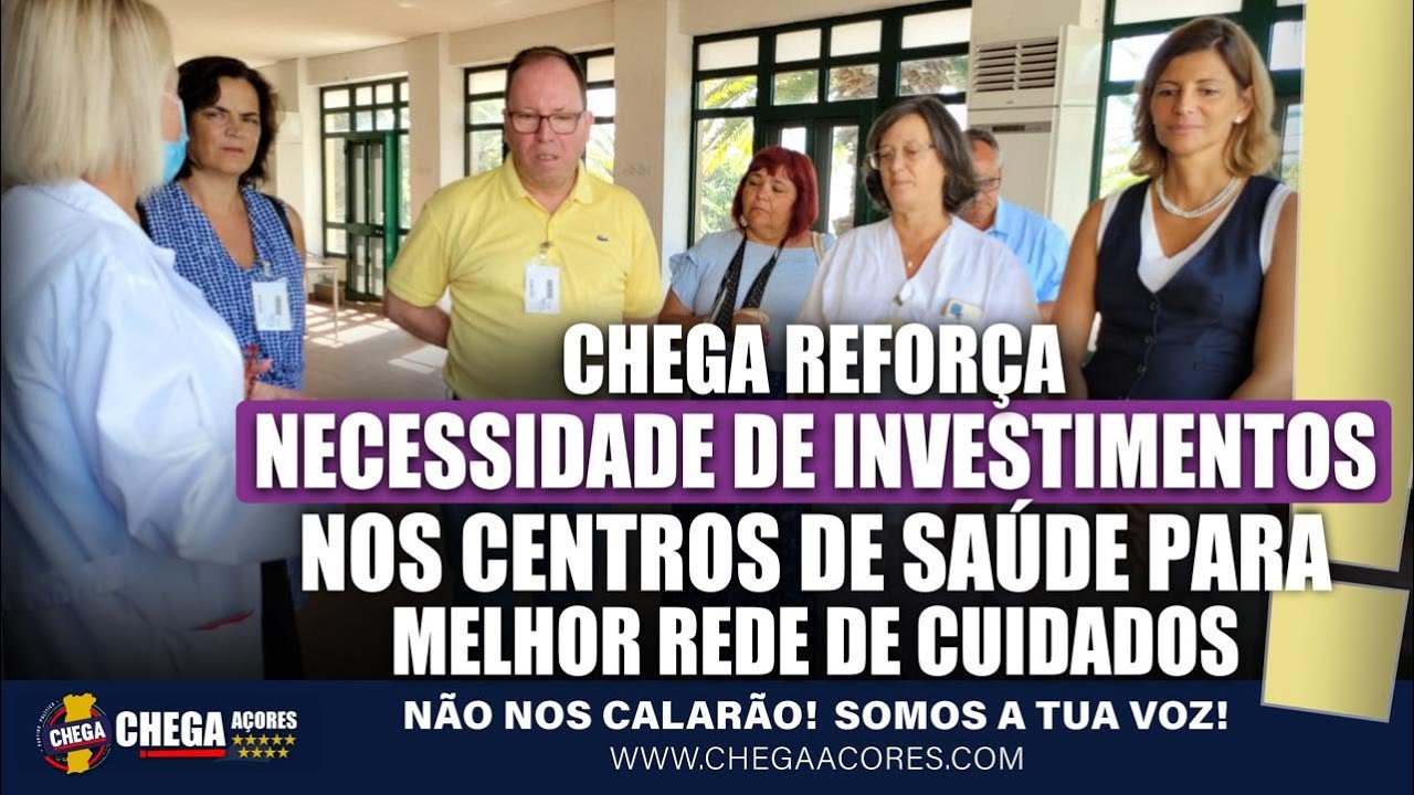 CHEGA REFORÇA NECESSIDADE DE INVESTIMENTOS NOS CENTROS DE SAÚDE PARA MELHOR REDE DE CUIDADOS