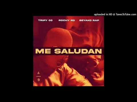 Rochy Rd Ft Beyako Rap, Tripy 03 - Me Saludan