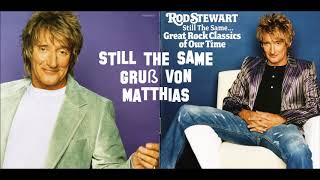Rod Stewart - STILL THE SAME - Gruß von Matthias