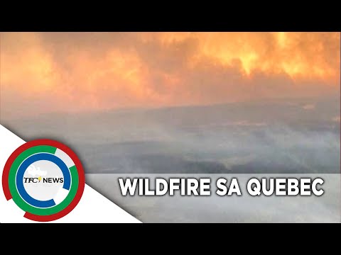 Mga Pinoy sa Canada ligtas mula sa matinding wildfire sa Quebec TFC News Quebec, Canada