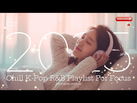 Study & Chill with Korean R&B 2025 | Focus K-POP BGM Playlist for Work & Relaxing