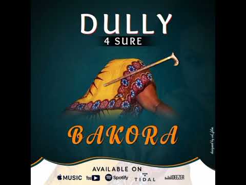 Dully 4 sure - BAKORA ft wakwenda official audio