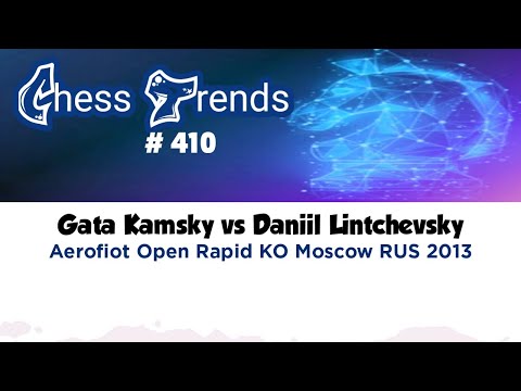 Gata Kamsky vs Daniil Lintchevski. Aeroflot Open Rapid KO (Moscow Russia), 2013.