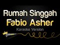 Fabio Asher - Rumah Singgah (Karaoke Version)