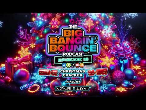 The Big Bangin' Bounce Podcast Ep16 - Christmas Cracker - GBX Bounce Anthems ( Dec 24 )