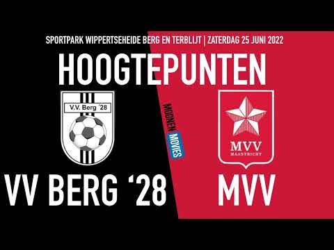 Hoogtepunten VV Berg '28 - MVV Maastricht (25-06-2022)