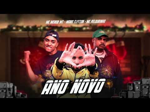ANO NOVO - MANO CLEYTON, MC MENOR MT E MC PELOURINHO - REMIX BREGAFUNK