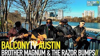 BROTHER MAGNUM & THE RAZOR BUMPS - GOOD TO YOU (BalconyTV)