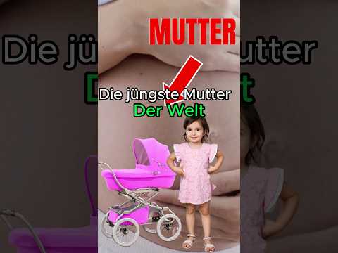 Wie Alt ist die Jüngste Mutter der Welt?                            #deutsch #trending #youtubeshort