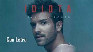 Pablo Alborán - Idiota (Con Letra)