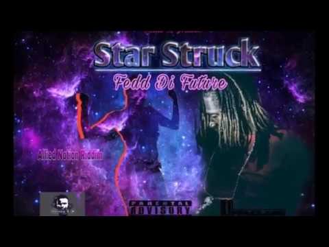 Fedd Di Future - Star Struck - September 2019