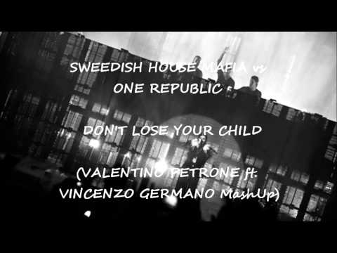 SHM vs One Republic Don t lose your Child ( VALENTINO PETRONE ft VINCENZO GERMANO MashUp )