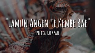 Download lagu Lamun Angen Te Kembe Bae (Lirik) | Pelita Harapan mp3