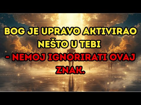 Bog je upravo aktivirao nešto u tebi - nemoj ignorirati ovaj znak.