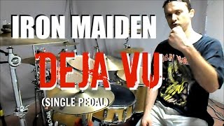 IRON MAIDEN - Deja Vu - Drum Cover