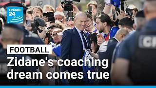 Zidane and football fans rejoice as football legend becomes new French coach • FRANCE 24 English