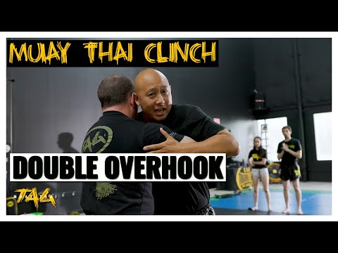 Muay Thai Clinch - Double Overhook