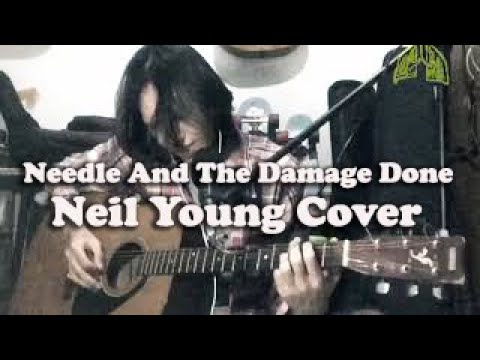 Needle And The Damage Done ( Neil Young Cover )