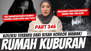 Download lagu RUMAH KUBURAN - KHW PART 346 mp3