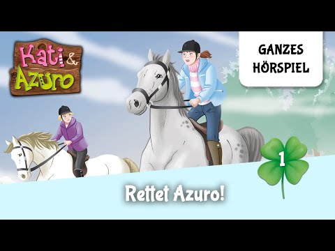 Kati und Azuro Folge 1: Rettet Azuro! | Ganzes Hörspiel des Monats März 2024